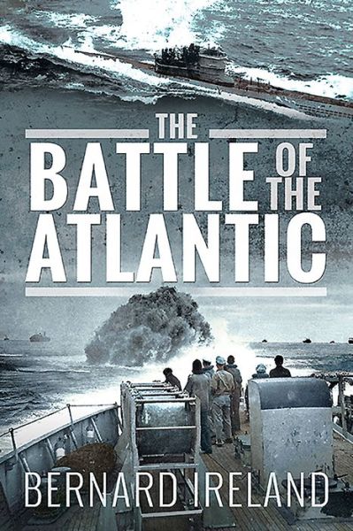 Cover for Bernard Ireland · The Battle of the Atlantic (Paperback Book) (2020)