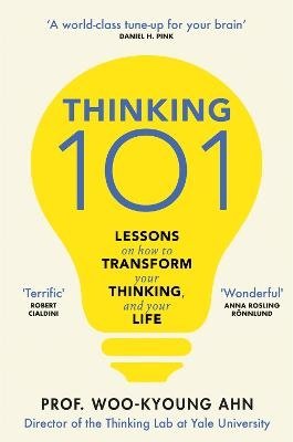 Cover for Woo-kyoung Ahn · Thinking 101: Lessons in Clarity, Focus and Making Better Decisions (Paperback Book) (2024)