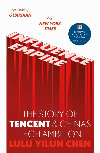 Cover for Lulu Yilun Chen · Influence Empire: The Story of Tencent and China's Tech Ambition: Shortlisted for the FT Business Book of 2022 (Paperback Bog) (2023)