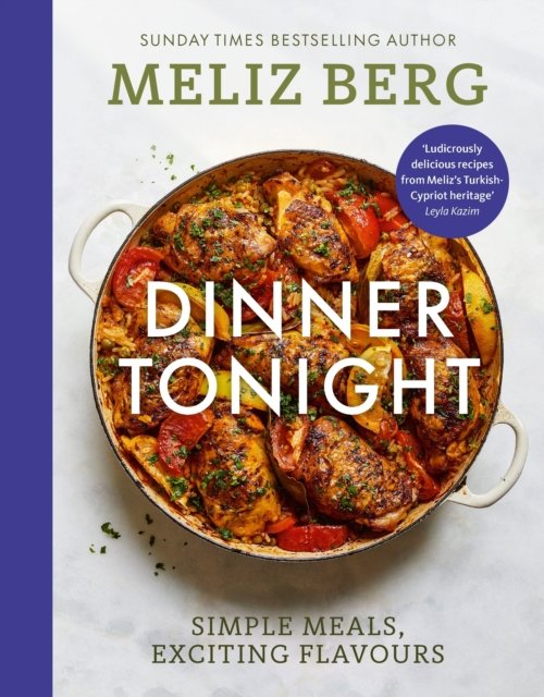 Cover for Meliz Berg · Dinner Tonight: Simple meals, exciting flavours (Innbunden bok) (2024)