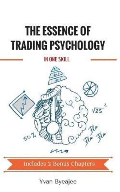 Cover for Yvan Byeajee · The Essence of Trading Psychology In One Skill (Pocketbok) (2016)