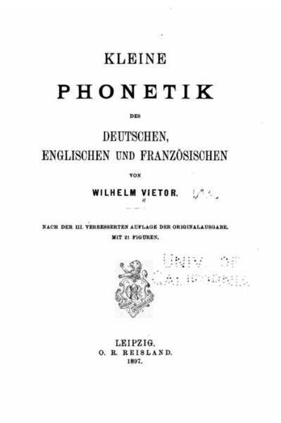 Kleine Phonetik des Deutschen, englischen und franzoesischen - Wilhelm Vietor - Books - Createspace Independent Publishing Platf - 9781530984893 - April 10, 2016