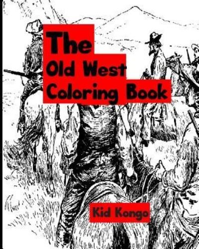 Cover for Kid Kongo · The Old West Coloring Book (Pocketbok) (2016)