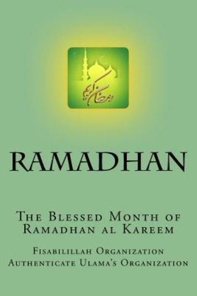 Cover for Fisabilillah Organization Authenticate Ulama's Organization · RAMADHAN - The Blessed Month of Ramadhan al Kareem (Paperback Book) (2016)
