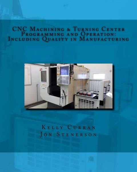 Cover for Jon Stenerson · CNC Machining &amp; Turning Center Programming and Operation (Paperback Bog) (2016)