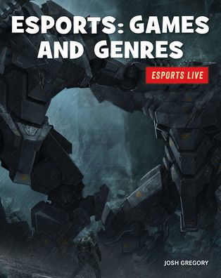 Cover for Josh Gregory · Esports Games and Genres (Book) (2020)