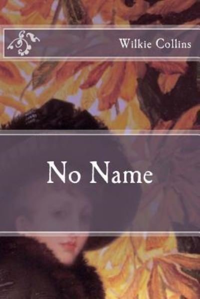 Cover for Au Wilkie Collins · No Name (Taschenbuch) (2016)