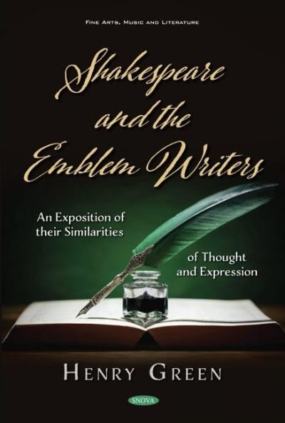 Cover for Henry Green · Shakespeare and the Emblem Writers: An Exposition of their Similarities of Thought and Expression (Hardcover bog) (2020)