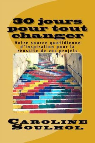 Cover for CS Caroline Soulhol · 30 jours pour tout changer (Pocketbok) (2016)