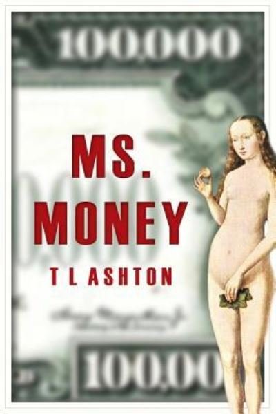 Cover for T L Ashton · Ms. Money (Paperback Book) (2016)