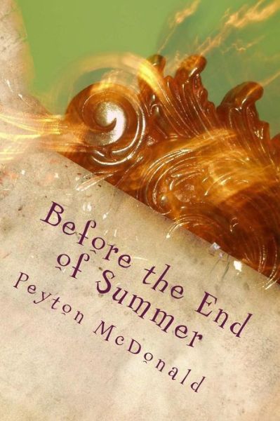 Cover for Peyton McDonald · Before the End of Summer (Paperback Book) (2016)