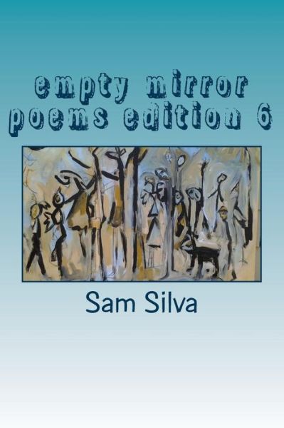 Cover for Sam Silva · Empty Mirror Poems Edition 6 (Paperback Book) (2016)