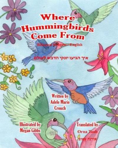 Cover for Adele Marie Crouch · Where Hummingbirds Come From Bilingual Hebrew English (Paperback Bog) (2016)