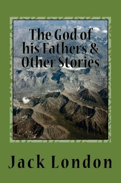 Cover for Jack London · The God of his Fathers &amp; Other Stories (Paperback Bog) (2017)