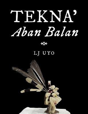 Cover for Lj Uyo · Tekna' Aban Balan (Paperback Bog) (2023)