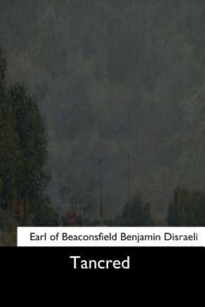 Cover for Of Beaconsfield Benjamin Disraeli · Tancred (Taschenbuch) (2017)