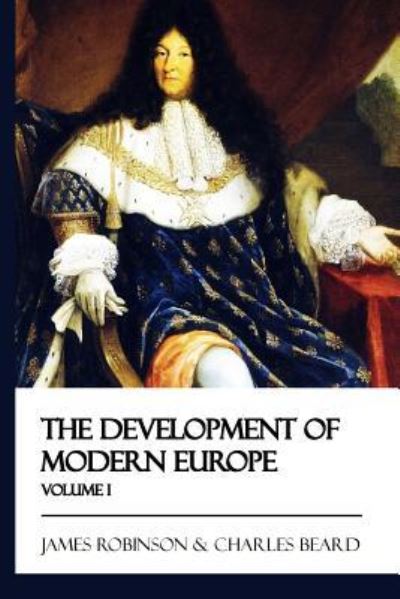 Cover for Charles Beard · The Development of Modern Europe - Volume I (Paperback Book) (2017)