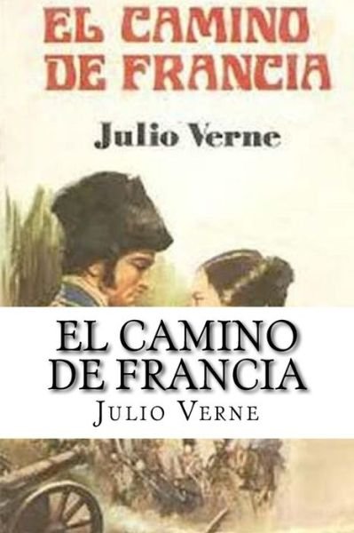 Cover for Julio Verne · El Camino de Francia (Spanish) Edition (Pocketbok) (2017)