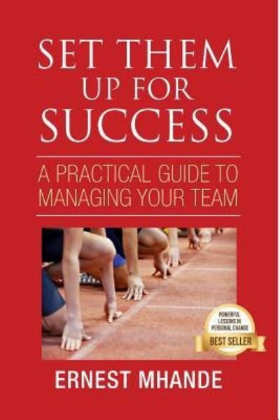 Cover for Mhande Ernest Mhande · Set them up for success: A practical guide to managing your team (Paperback Book) (2016)
