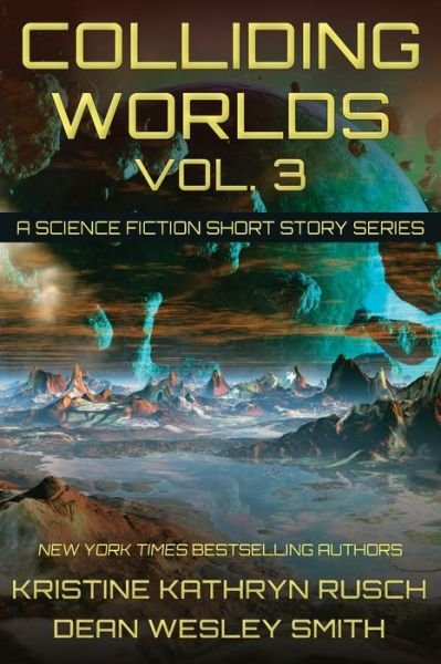Cover for Kristine Kathryn Rusch · Colliding Worlds, Vol. 3 (Paperback Book) (2021)
