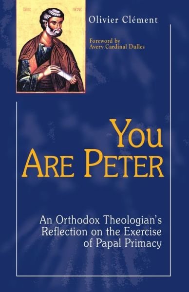 Cover for Clement Olivier Clement · You Are Peter: An Orthodox Reflection on the Exercise of Papal Primacy (Pocketbok) (2015)