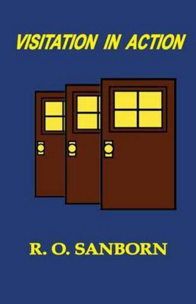 Visitation in Action - R. O. Sanborn - Books - The Old Paths Publications, Inc. - 9781568480893 - November 26, 2014