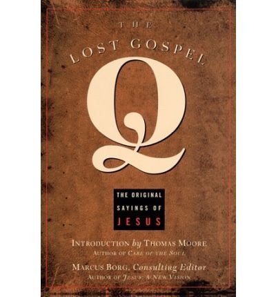 Cover for Marcus J. Borg · The Lost Gospel Q: The Original Sayings of Jesus (Taschenbuch) [First Trade Paper edition] (1999)