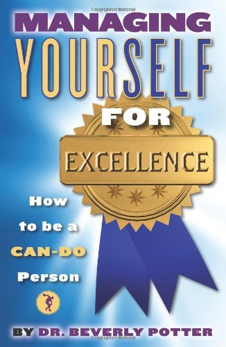 Cover for Beverly A. Potter · Managing Yourself for Excellence: How to Become a Can-Do Person (Paperback Book) (2009)