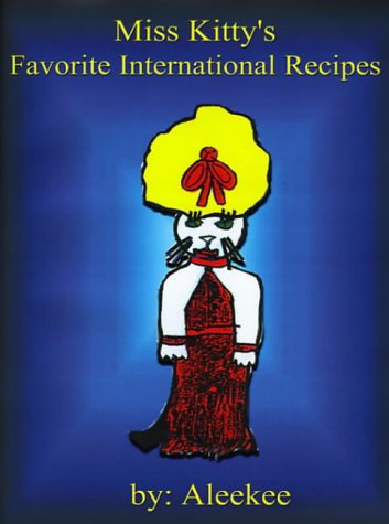 Cover for Aleekee · Miss Kitty's Favorite International Recipes (Paperback Book) (2000)