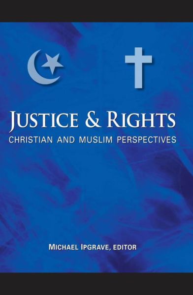 Cover for Michael Ipgrave · Justice and Rights: Christian and Muslim Perspectives (Pocketbok) (2009)