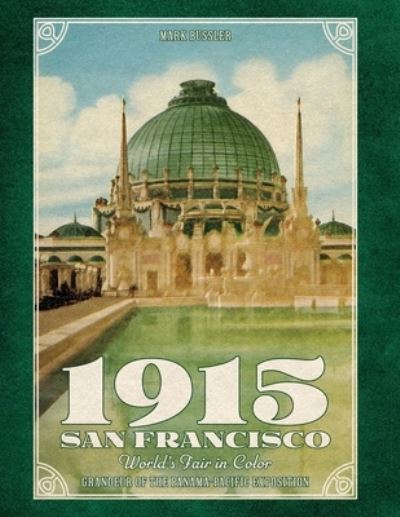 Cover for Mark Bussler · 1915 San Francisco World's Fair in Color (Book) (2022)