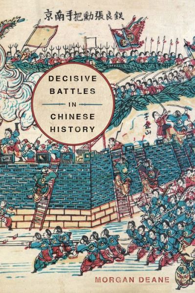 Cover for Morgan Deane · Decisive Battles in Chinese History (Hardcover Book) (2017)