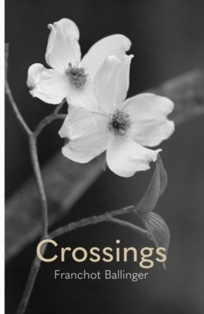 Crossings - Franchot Ballinger - Books - Barclay Press, Incorporated - 9781594980893 - October 24, 2022