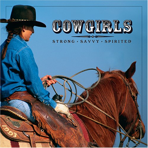 Cover for Willow Creek Press · Cowgirls: Strong, Savvy, Spirited (Hardcover Book) (2006)