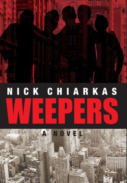 Cover for Nick Chiarkas · Weepers (Hc) (Inbunden Bok) (2015)