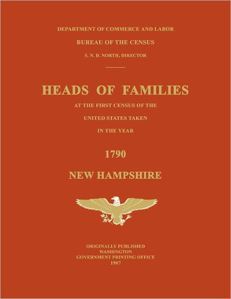 Heads of Families at the First Census of the United States Taken in the Year 1790: New Hampshire - Bureau of the Census United States - Books - Janaway Publishing, Inc. - 9781596410893 - December 28, 2010