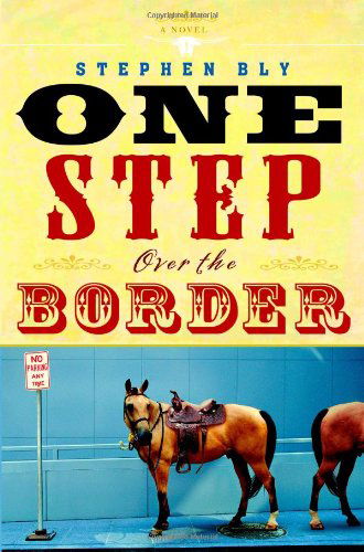 Cover for Stephen Bly · One Step Over the Border: A Novel (Paperback Book) [English Language edition] (2007)