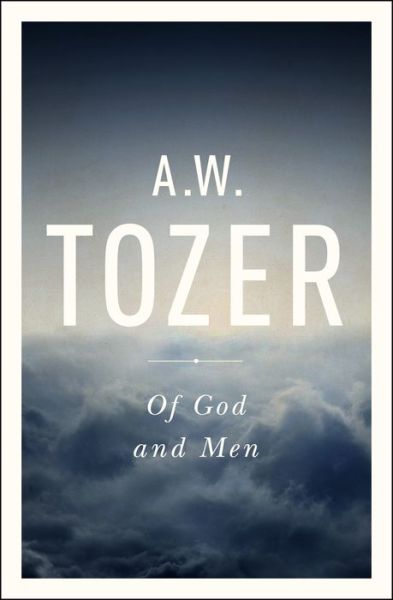 Cover for A. W. Tozer · Of God &amp; men (Paperback Book) (2015)