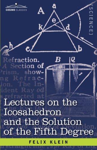 Cover for Felix Klein · Lectures on the Icosahedron and the Solution of the Fifth Degree (Cosimo Classics. Science) (Gebundenes Buch) (2007)