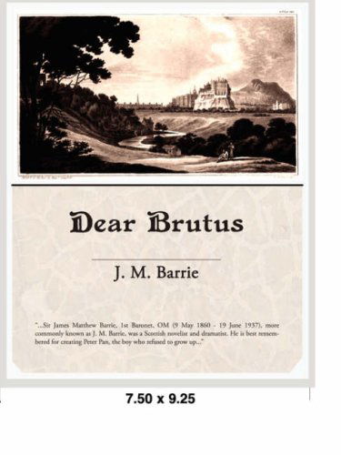 Dear Brutus - James Matthew Barrie - Books - Book Jungle - 9781605972893 - March 13, 2008