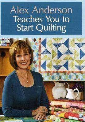 Cover for Alex Anderson · Alex Anderson Teaches You To Start Quilting Dvd: At Home with the Experts #18 (Bog) (2010)