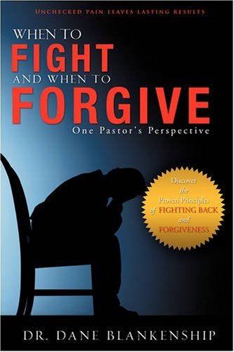 Cover for Dane Blankenship · When to Fight and when to Forgive (Paperback Book) (2008)