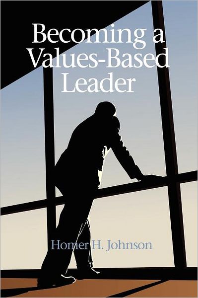 Cover for Homer H. Johnson · Becoming a Values-based Leader (Paperback Book) (2012)