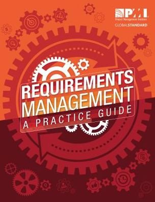 Cover for Project Management Institute · Requirements Management: A Practice Guide (Pocketbok) (2016)