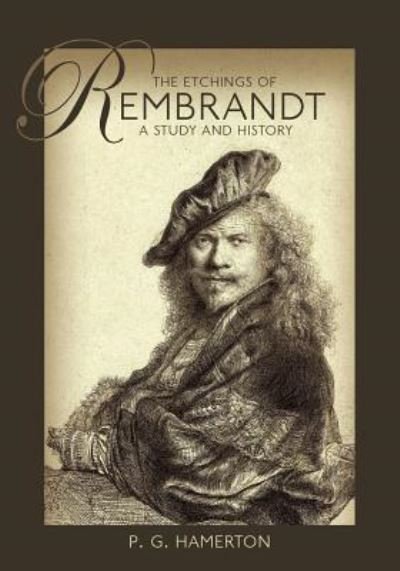 Cover for P G Hamerton · The Etchings of Rembrandt (Taschenbuch) (2017)