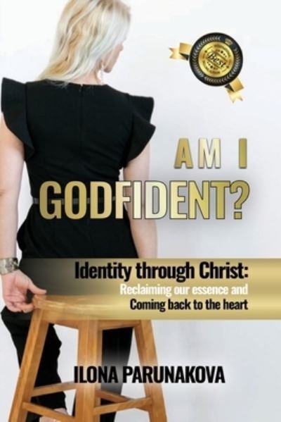 Cover for Ilona Parunakova · Am I Godfident? : Identity Through Christ (Bok) (2021)