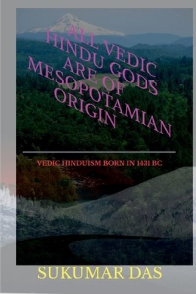 Cover for Sukumar Das · All Vedic Hindu Gods Are of Mesopotamian Origin (Book) (2021)