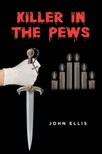 Killer In The Pews - John Ellis - Bøger - Fulton Books - 9781639856893 - 14. februar 2022