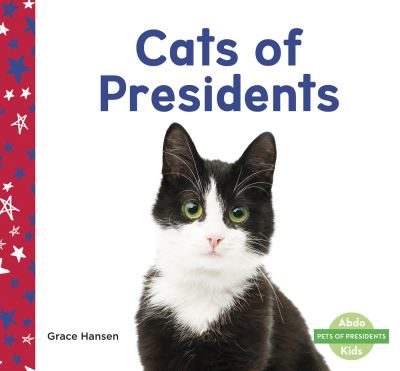 Cover for Grace Hansen · Cats of Presidents - Pets of Presidents (Paperback Book) (2022)