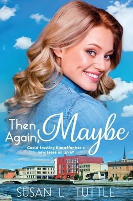 Cover for Susan L Tuttle · Then Again, Maybe - Along Came Love (Pocketbok) (2020)